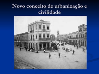 Novo conceito de urbanização e civilidade 