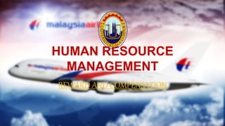 HUMAN RESOURCE 
MANAGEMENT 
REWARD AND COMPENSATION 
 