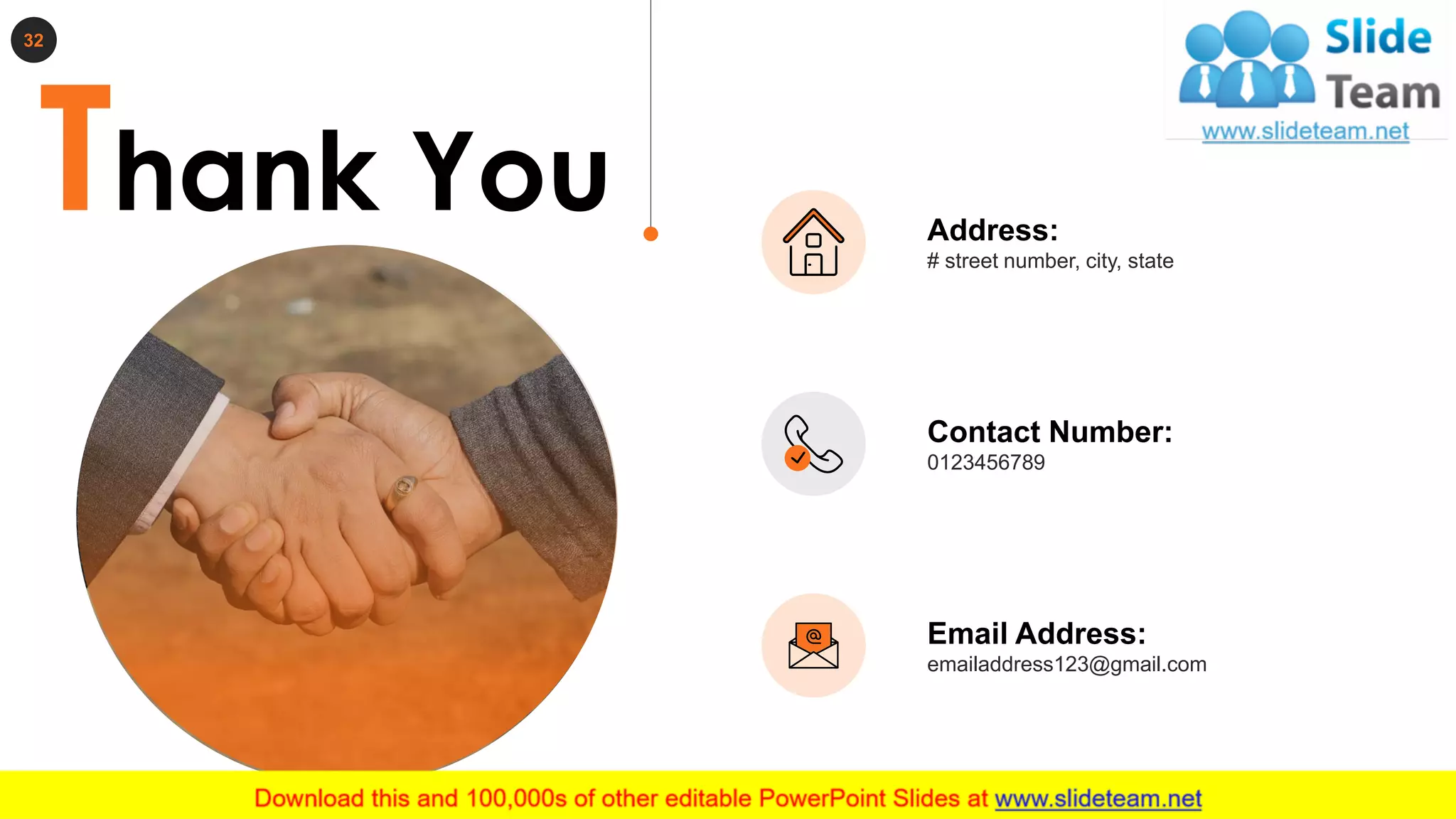 32
Contact Number:
0123456789
Email Address:
emailaddress123@gmail.com
Address:
# street number, city, state
Thank You
 