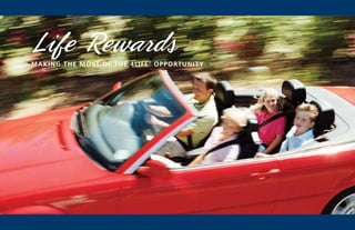 Life Rewards
Making the Most of the 4Life ® o p p o rt u n i t y