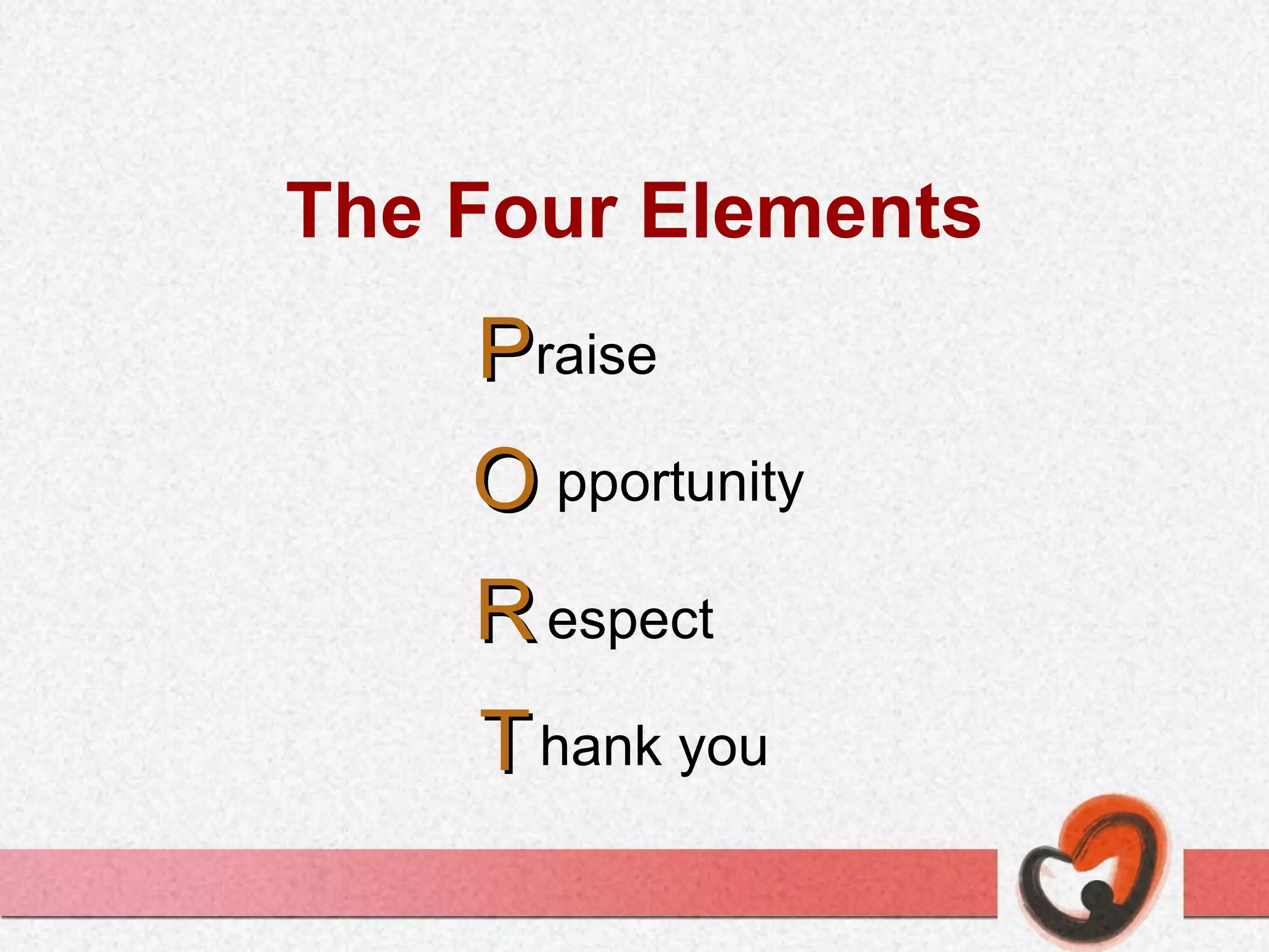The Four Elements P O R T raise pportunity hank you espect 