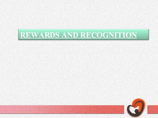 REWARDS AND RECOGNITION 