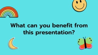 What can you benefit from
this presentation?
 