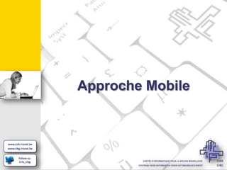 Approche Mobile
 