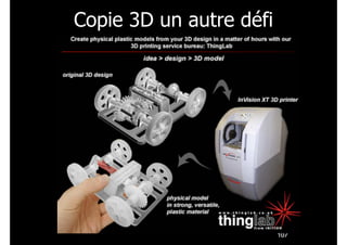 Copie 3D un autre défi
!107
 