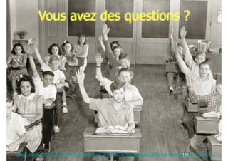 !131
Vous avez des questions ?
Crédit image: http://jillsbooks.wordpress.com/2010/09/15/hellooooo-anybody-out-there/raise-your-hand-2/
 