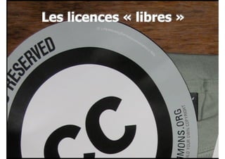 Les licences « libres »
 