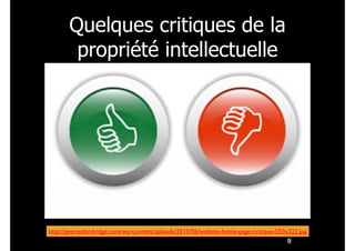 Quelques critiques de la
propriété intellectuelle
!9
http://pyersedandridge.com/wp-content/uploads/2013/06/website-home-page-critique-550x322.jpg
 