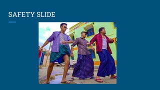 SAFETY SLIDE
 