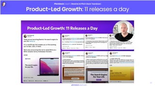 PitchDeckCoach | Rewind AI Pitch Deck Teardown
Product-Led Growth: 11 releases a day
pitchdeckcoach.com
41
 