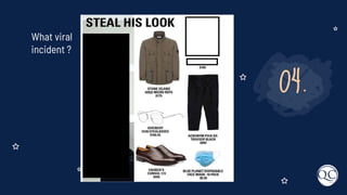 04.
What viral
incident ?
 