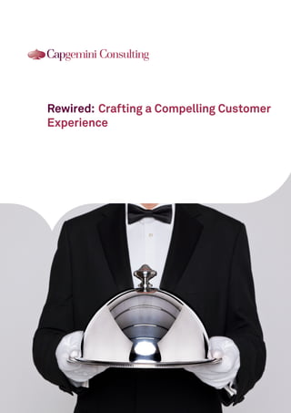 Rewired: Crafting a Compelling Customer Experience  