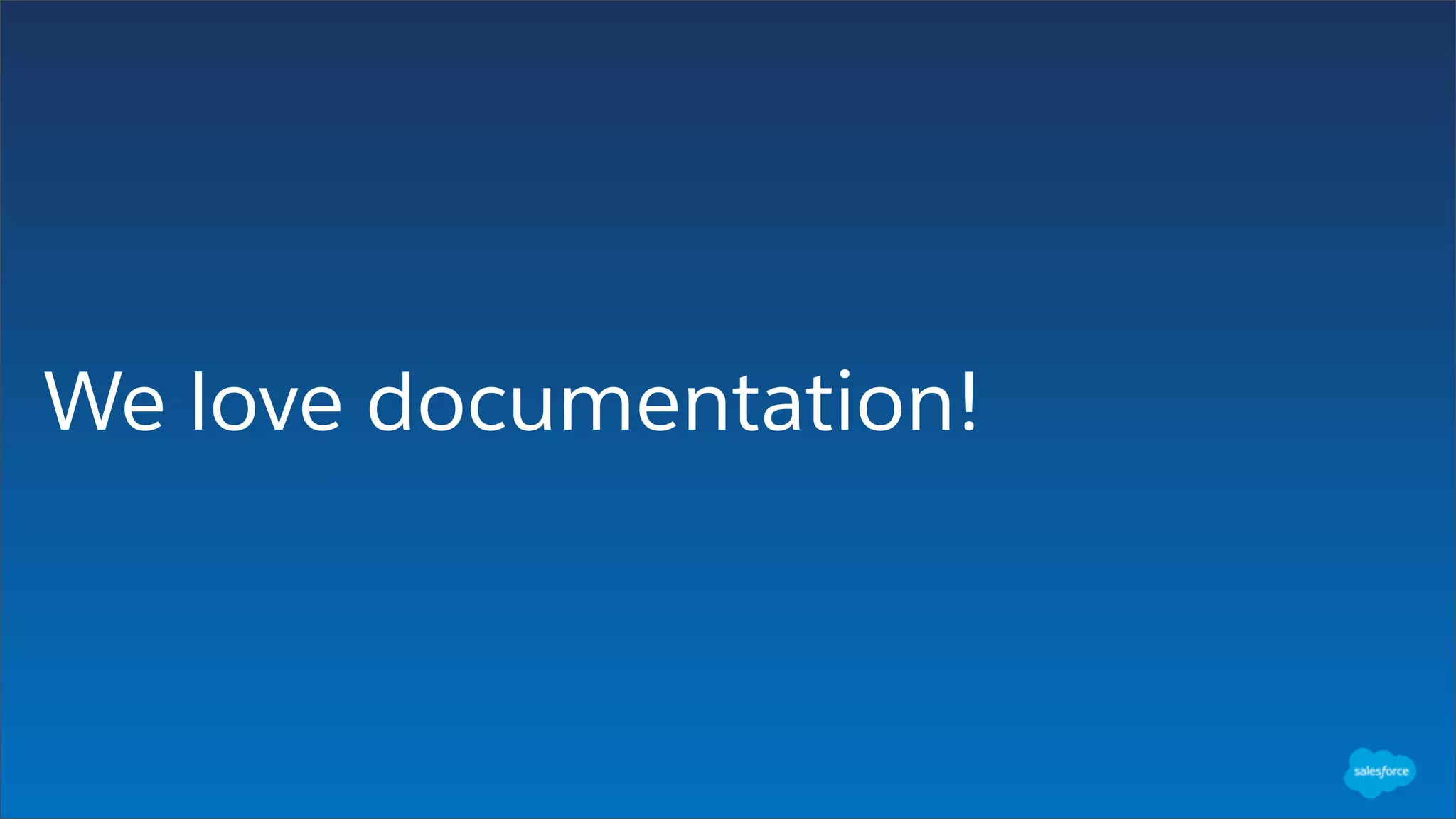 We love documentation!
 