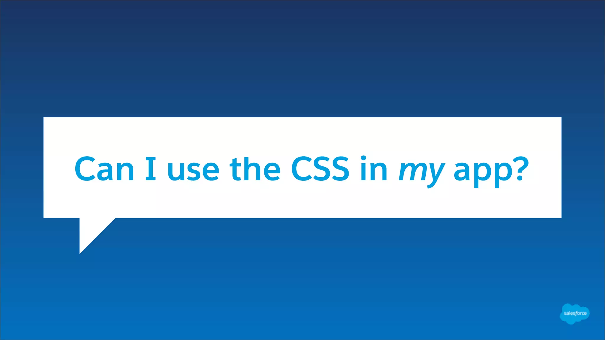 ​Can I use the CSS in my app?
 