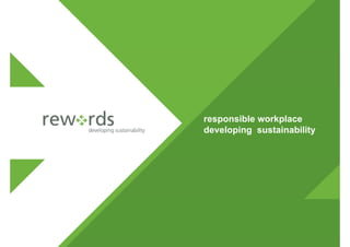 responsible workplace
developing sustainability
 