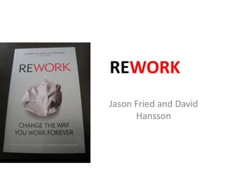 REWORK Jason Fried and David Hansson 