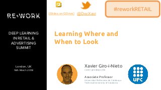 Learning Where and When to Look #reworkRETAIL 2018