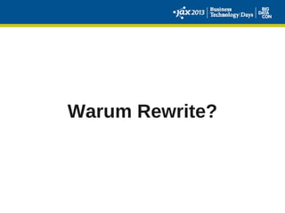 Warum Rewrite?
 