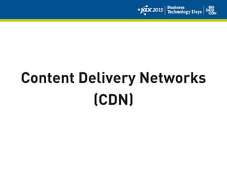 Content Delivery Networks
(CDN)
 