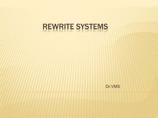 REWRITE SYSTEMS
Dr.VMS
 