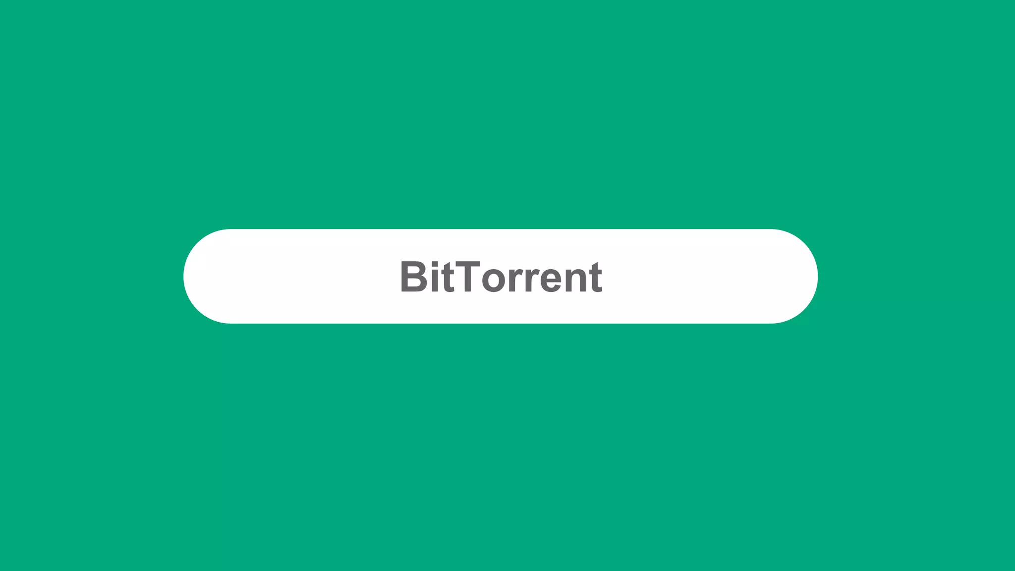 BitTorrent
 