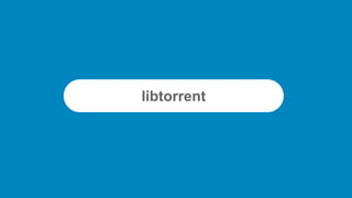 libtorrent
 
