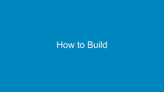 How to Build
 