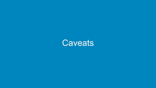 Caveats
 