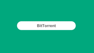 BitTorrent
 