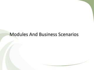 Modules And Business Scenarios
 