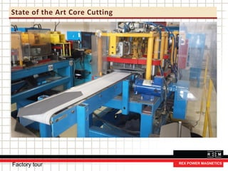 State of the Art Core Cutting
Factory tour
 