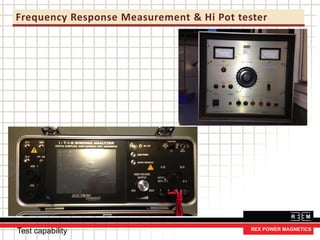 Frequency Response Measurement & Hi Pot tester
Test capability
 