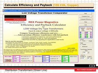 Calculate Efficiency and Payback (150 kVA, Copper)
Distribution Transformers (Green Line)
 