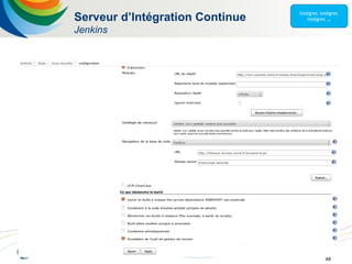48
Serveur d’Intégration Continue
Jenkins
 