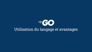 Utilisation du langage et avantages
 
