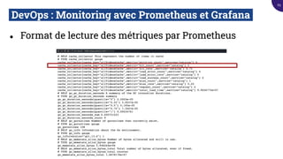 DevOps : Monitoring avec Prometheus et Grafana.
● Format de lecture des métriques par Prometheus
65
 