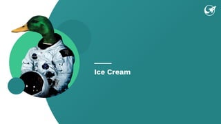 Ice Cream
 