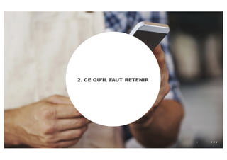 2. CE QU’IL FAUT RETENIR
6
 