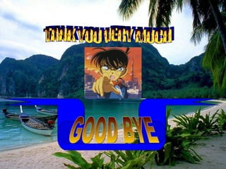 TANK YOU VERY MUCH GOOD BYE 