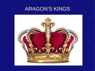 ARAGON'S KINGS
 