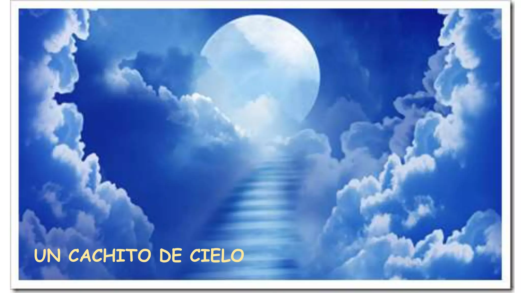 UN CACHITO DE CIELO