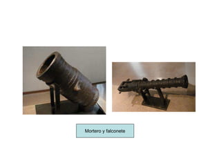 Mortero y falconete
 