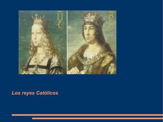 Los reyes Católicos
 