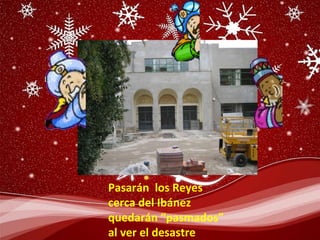 Pasarán los Reyes cerca del Ibánez quedarán “pasmados” al ver el desastre