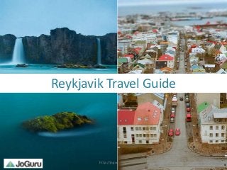 Reykjavik Travel Guide




        http://joguru.com
 
