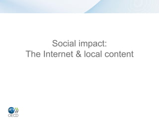 Social impact:
The Internet & local content
 
