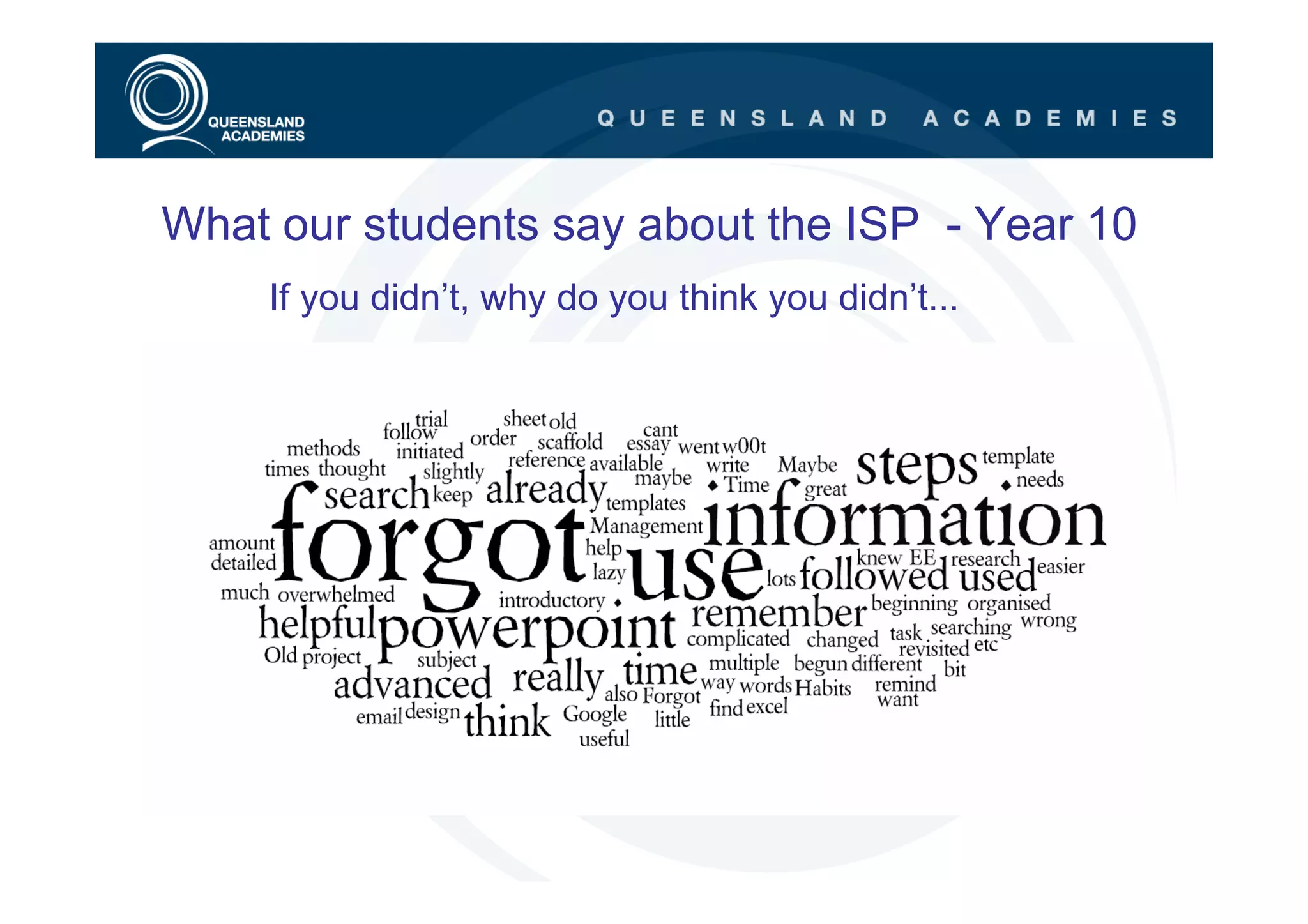What our students say about the ISP - Year 10
    If you didn’t, why do you think you didn’t...
 