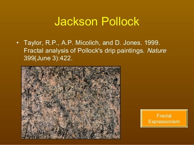 Fractal Analysis Of Pollock S Drip Paintings Fractal Analysis Of Pollock S Drip Paintings