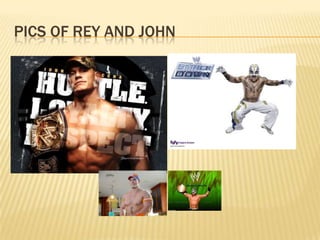 Pics of rey and john