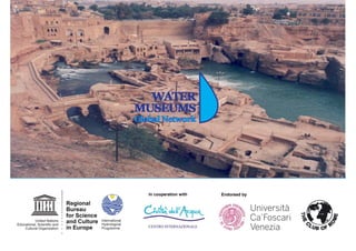 WATER
MUSEMS
Global Network
In cooperation with Endorsed by
 